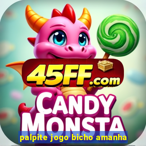 palpite jogo bicho amanha